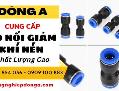 Đông A Chuyên Cung Cấp Các Loại Co Nối Giảm Khí Nén Chất Lượng Cao