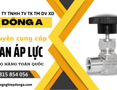 Van áp lực - Cấu tạo, phân loại, nguyên lý hoạt động và ứng dụng